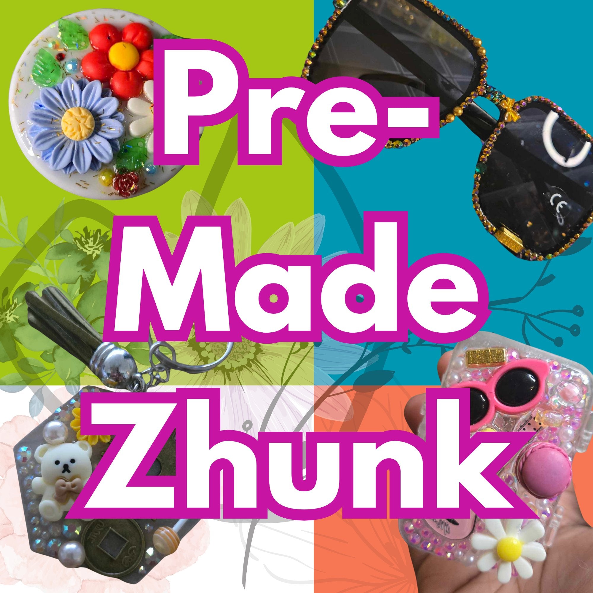 Pre-Made Zhunk